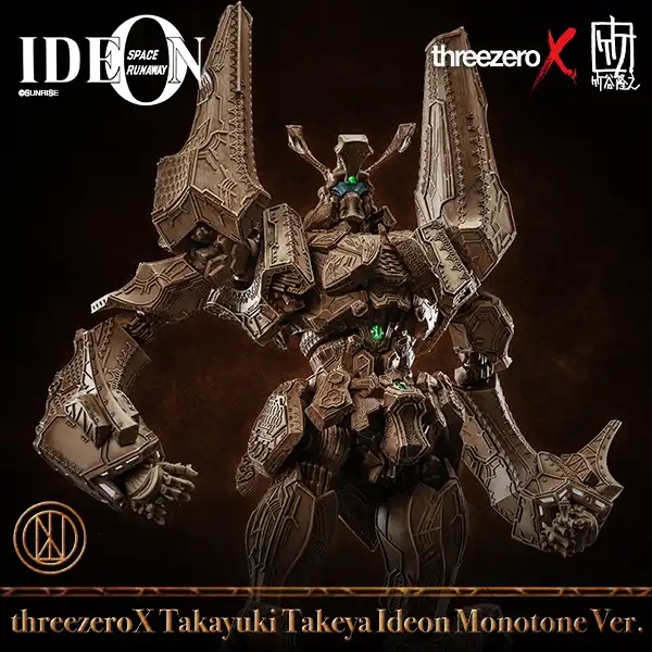 Space Runaway Ideon threezeroX Takayuki Takeya Ideon Monotone Ver.