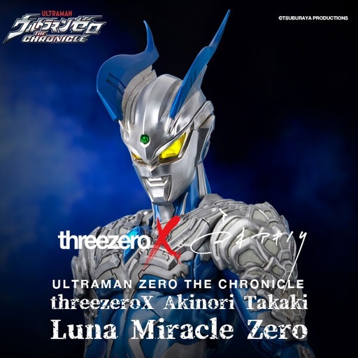 [587] ウルトラマンゼロ THE CHRONICLEthreezeroX高木アキノリ　ルナミラクルゼロ
